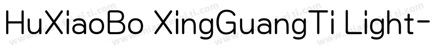HuXiaoBo XingGuangTi Light字体转换